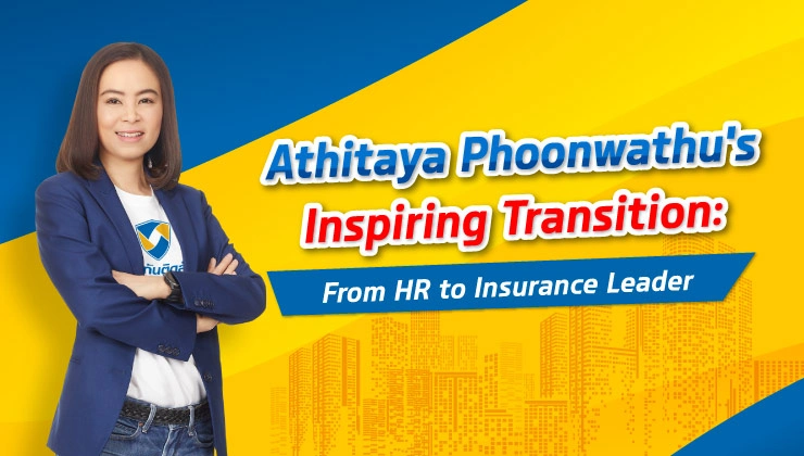 Athitaya Phoonwathu's Inspiring Transition:  From HR to Insurance Leader