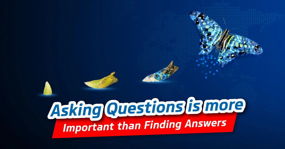 Asking Questions is more Important than Finding Answers