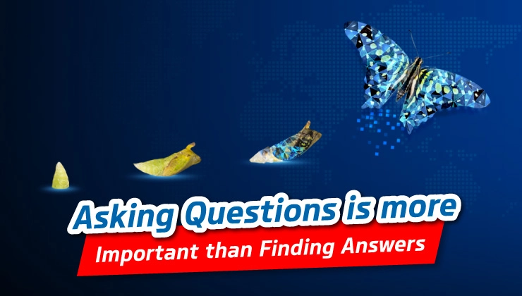 Asking Questions is more Important than Finding Answers