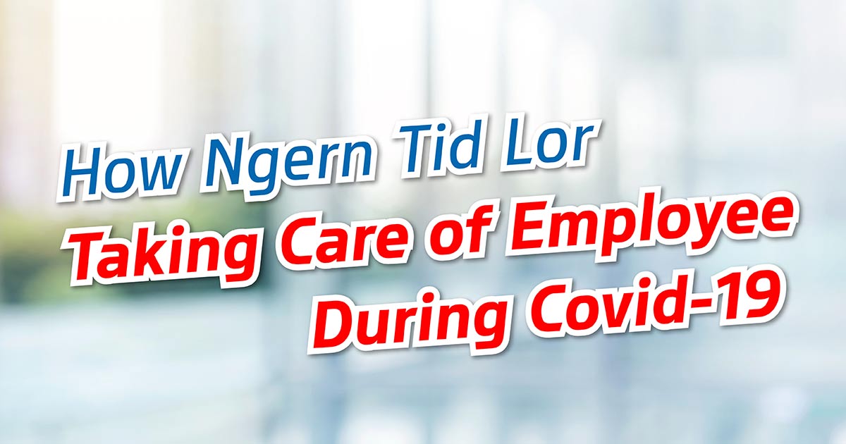 How Ngern Tid Lor Taking Care of Employee During Covid-19