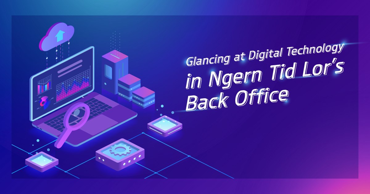 Glancing at Digital Technology in Ngern Tid Lor’s Back Office