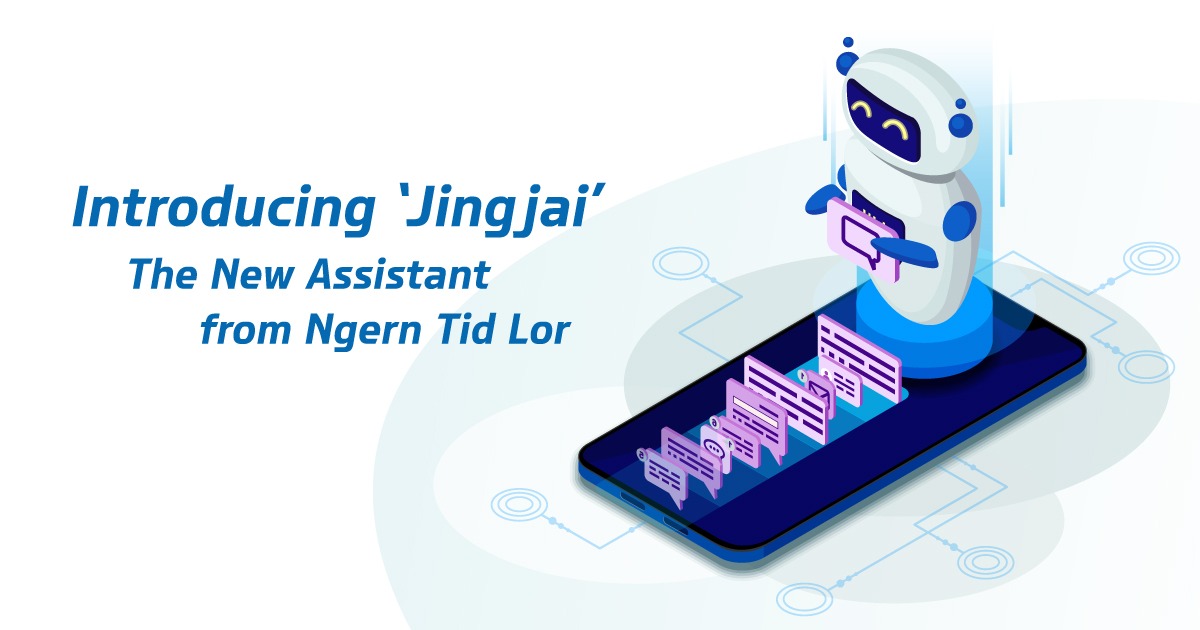Introducing “Jingjai” - The New Assistant from Ngern Tid Lor 