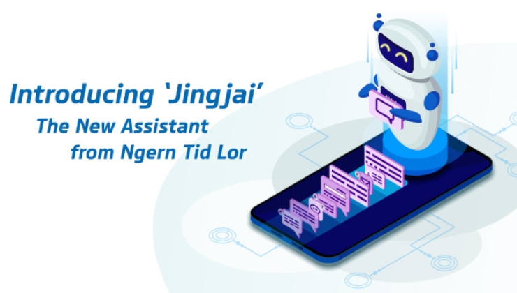 Introducing “Jingjai” - The New Assistant from Ngern Tid Lor