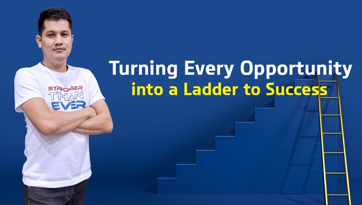 Turning Every Opportunity into a Ladder to Success