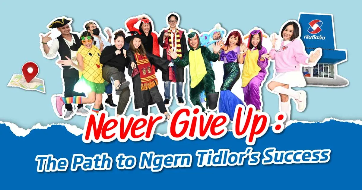 Never Give Up: The Path to Ngern Tidlor