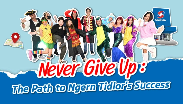 Never Give Up: The Path to Ngern Tidlor's Success